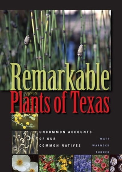 Remarkable Plants of Texas, Matt Warnock Turner - Ebook - 9780292773714