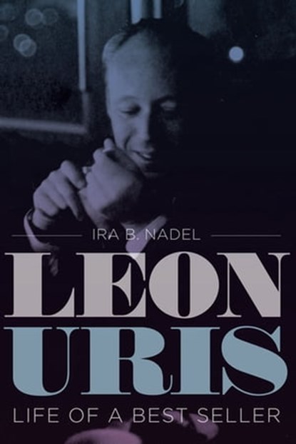 Leon Uris, Ira B. Nadel - Ebook - 9780292778733