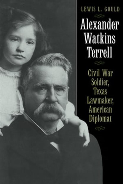 Alexander Watkins Terrell, Lewis L. Gould - Ebook - 9780292779044