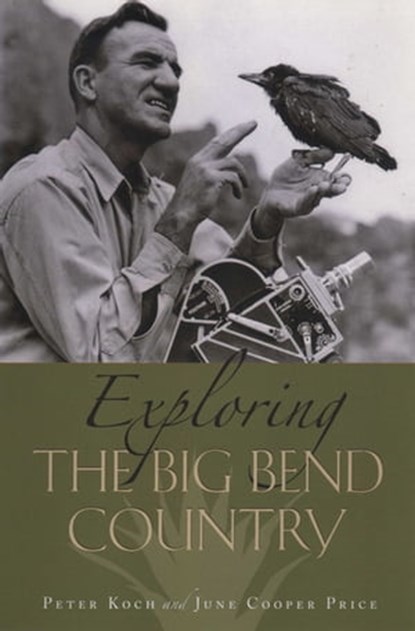 Exploring the Big Bend Country, Peter Koch ; June Cooper Price - Ebook - 9780292779877