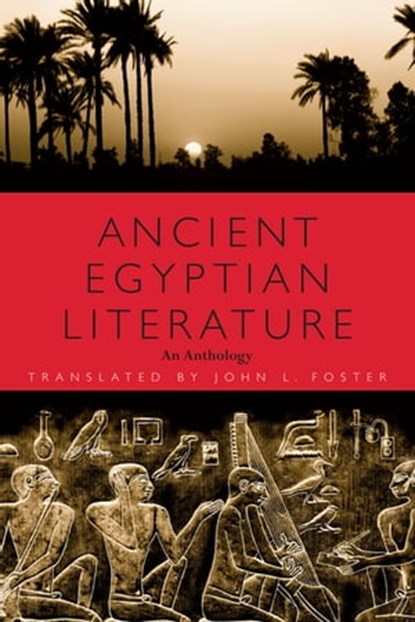 Ancient Egyptian Literature, John L. Foster - Ebook - 9780292781931