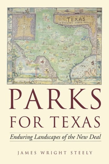 Parks for Texas, James Wright Steely - Ebook - 9780292786998
