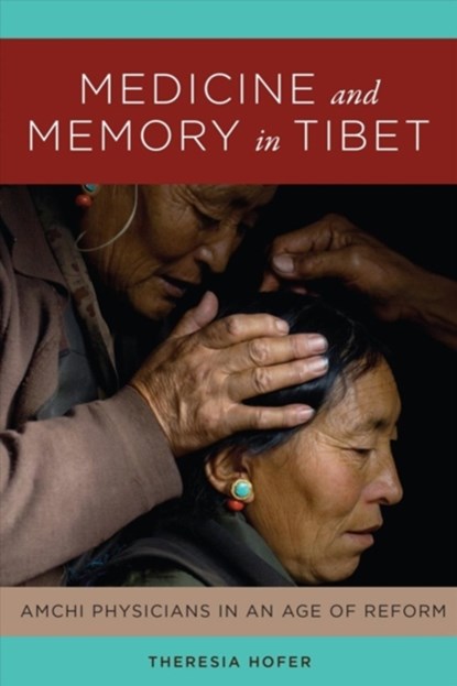 Medicine and Memory in Tibet, Theresia Hofer - Gebonden - 9780295742984