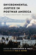 Environmental Justice in Postwar America | Christopher W. Wells | 