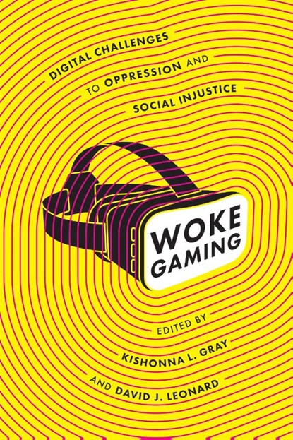 Woke Gaming, Kishonna L. Gray ; David J. Leonard - Paperback - 9780295744179