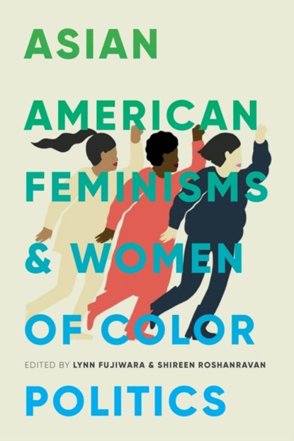 Asian American Feminisms and Women of Color Politics, Lynn Fujiwara ; Shireen Roshanravan - Paperback - 9780295744353