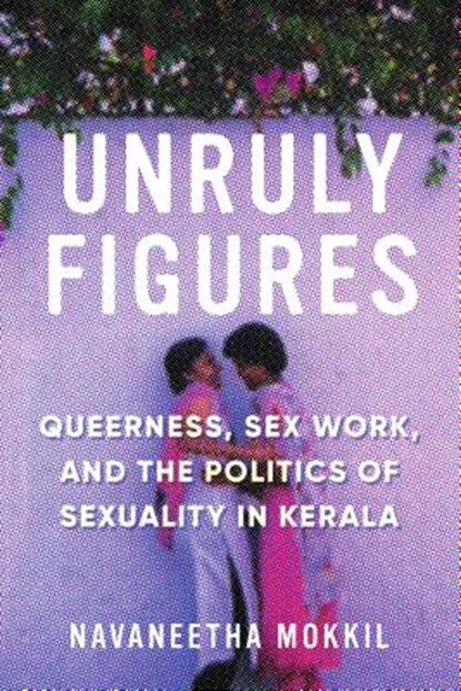 Unruly Figures, Navaneetha Mokkil - Paperback - 9780295745572