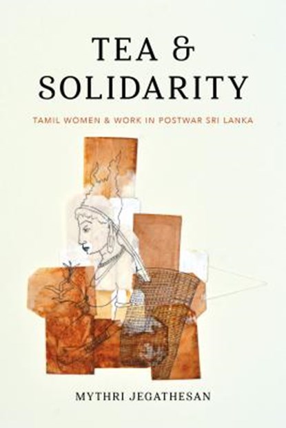 Tea and Solidarity, Mythri Jegathesan - Paperback - 9780295745671