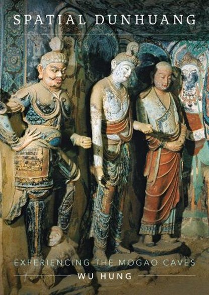 Spatial Dunhuang, Wu Hung - Gebonden - 9780295750200