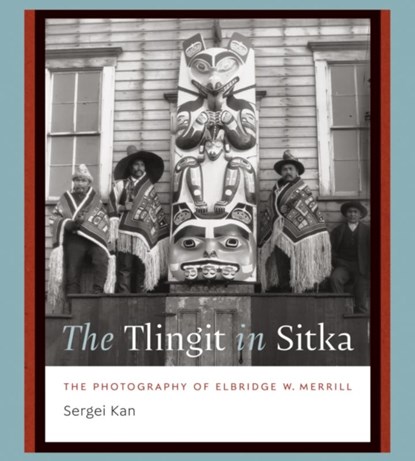 The Tlingit in Sitka, Sergei Kan - Gebonden - 9780295753478