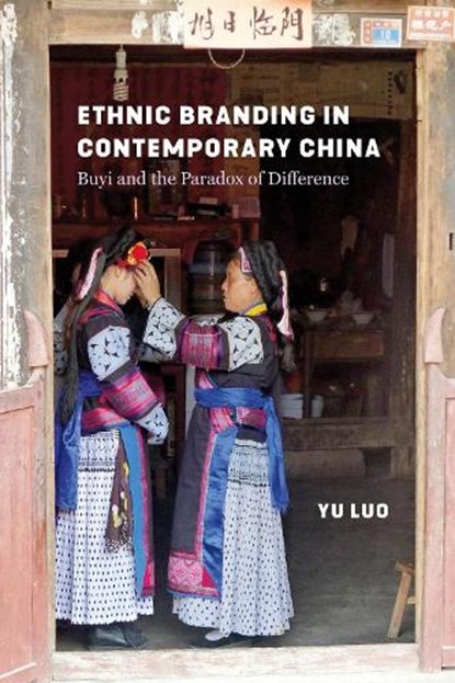Ethnic Branding in Contemporary China, Yu Luo - Paperback - 9780295753645