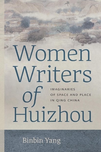 Women Writers of Huizhou, Binbin Yang - Paperback - 9780295754031