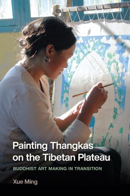 Painting Thangkas on the Tibetan Plateau, Xue Ming - Paperback - 9780295754130