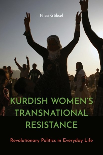 Kurdish Women’s Transnational Resistance, Nisa Goksel - Gebonden - 9780295754468