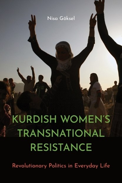 Kurdish Women's Transnational Resistance, Nisa Goksel - Paperback - 9780295754475