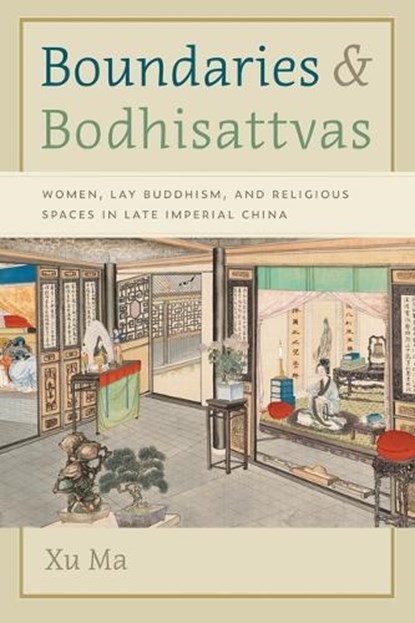 Boundaries and Bodhisattvas, Xu Ma - Paperback - 9780295754734