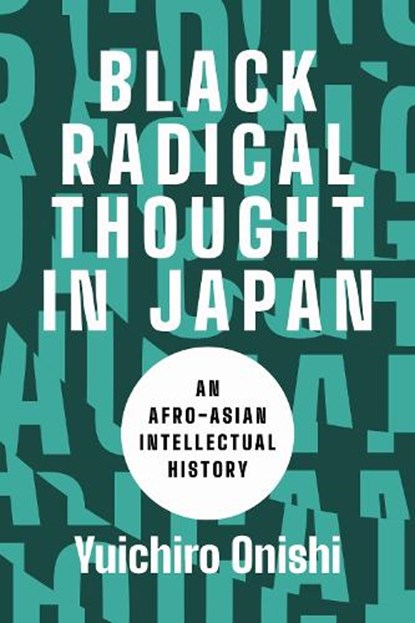 Black Radical Thought in Japan, Yuichiro Onishi - Paperback - 9780295755069