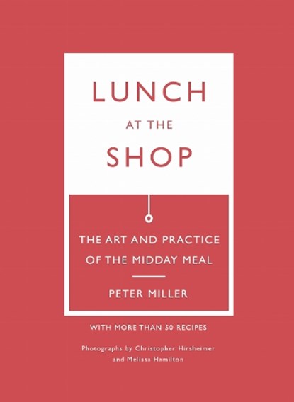Lunch at the Shop, Peter Miller - Paperback - 9780295755229