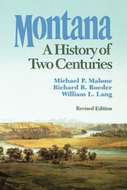 Montana, Michael P. Malone ; Richard B. Roeder ; William L. Lang - Paperback - 9780295971292