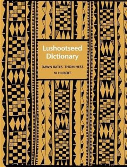 Lushootseed Dictionary, Dawn Bates ; Thom Hess ; Vi Hilbert - Paperback - 9780295973234