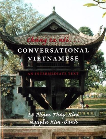 Chung ta noi . . . Conversational Vietnamese, Le Pham Thuy-Kim ; Nguyen Kim-Oanh - Paperback - 9780295980898