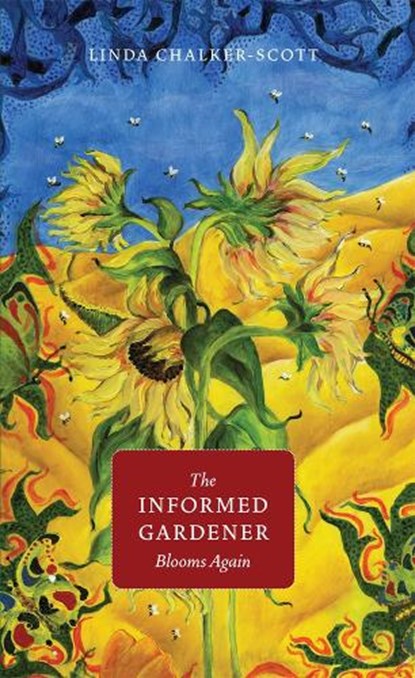 The Informed Gardener Blooms Again, Linda Chalker-Scott - Paperback - 9780295990019