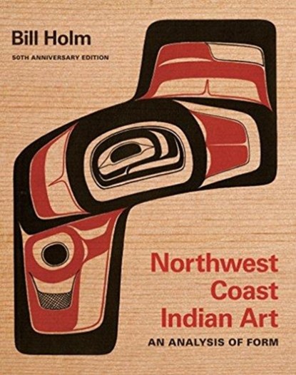 Northwest Coast Indian Art, Bill Holm - Paperback - 9780295994277