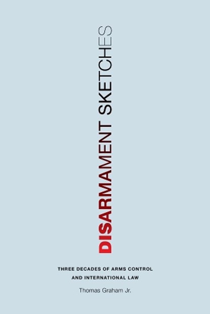 Disarmament Sketches, THOMAS,  Jr. Graham - Paperback - 9780295995380