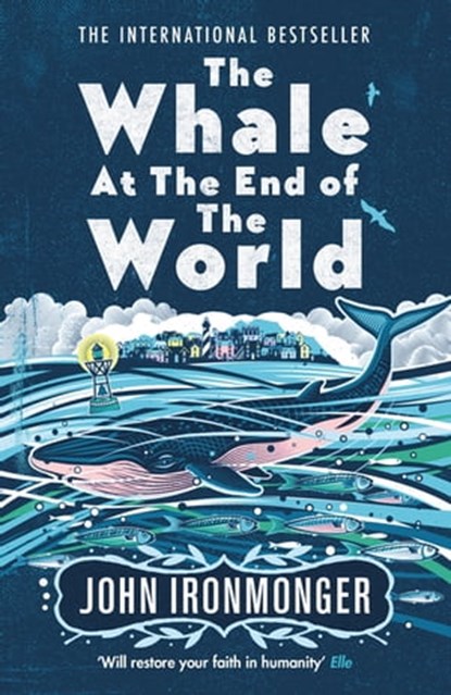 The Whale at the End of the World, John Ironmonger - Ebook - 9780297608226