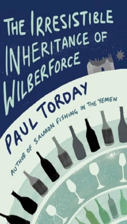The Irresistible Inheritance Of Wilberforce, Paul Torday - Ebook - 9780297856122