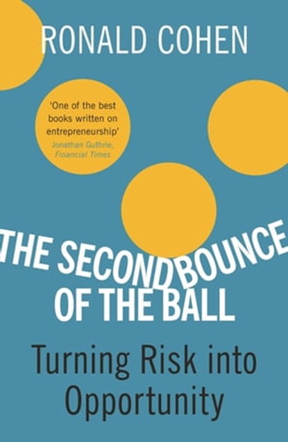 The Second Bounce Of The Ball, Sir Sir Ronald Cohen - Ebook - 9780297856313