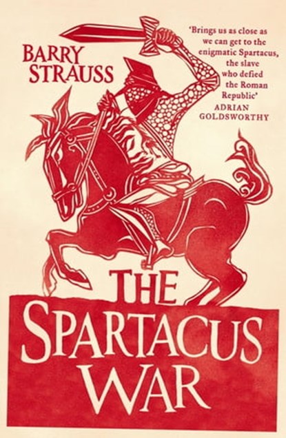 The Spartacus War, Barry Strauss - Ebook - 9780297857662