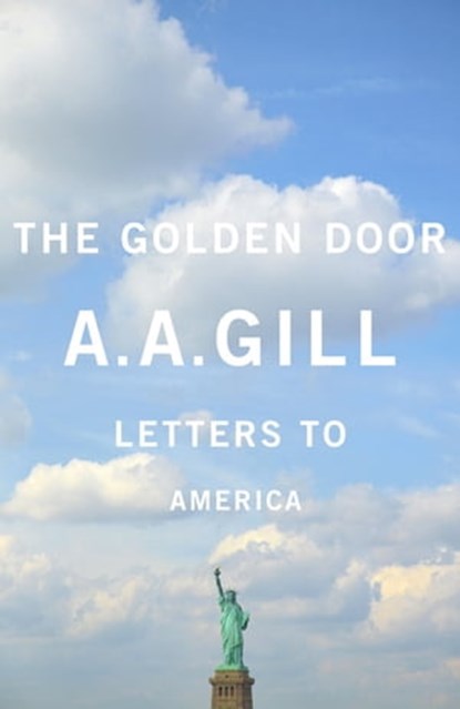 The Golden Door, Adrian Gill - Ebook - 9780297858652