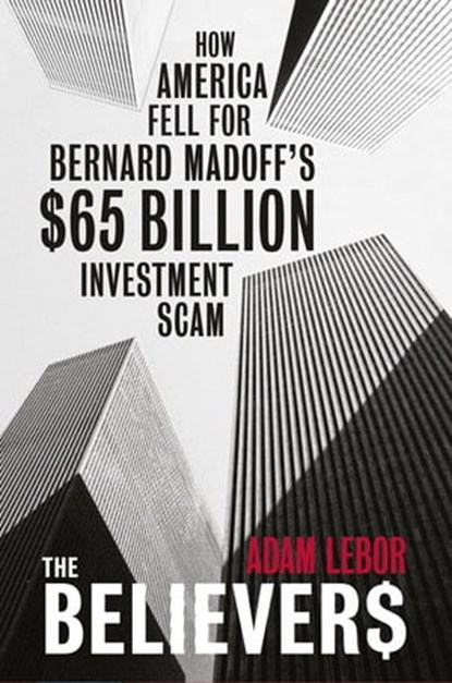 The Believers, Adam LeBor - Ebook - 9780297859222