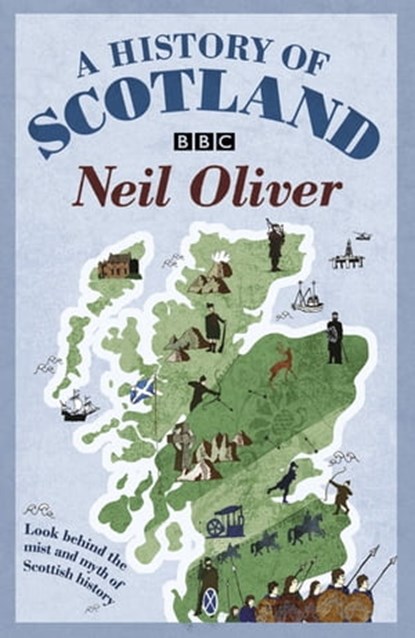 A History Of Scotland, Neil Oliver - Ebook - 9780297860297