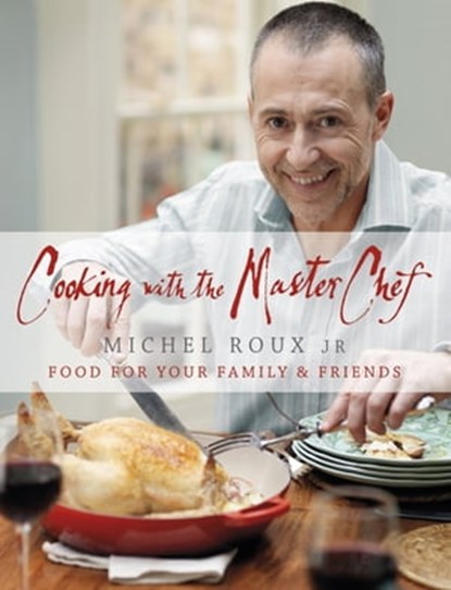 Cooking with The Master Chef, Michel Roux Jr. - Ebook - 9780297863113
