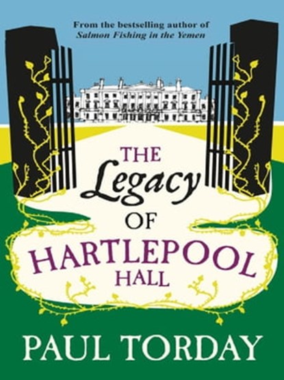 The Legacy of Hartlepool Hall, Paul Torday - Ebook - 9780297863229
