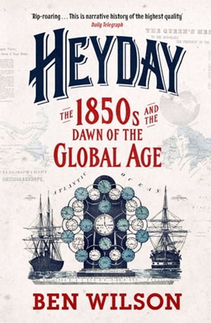 Heyday, Ben Wilson - Ebook - 9780297864110