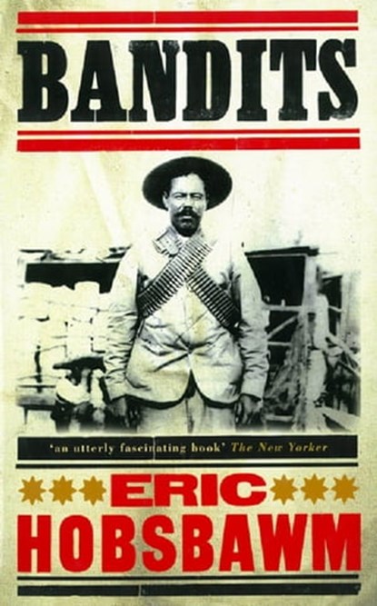 Bandits, Prof Eric Hobsbawm - Ebook - 9780297865315
