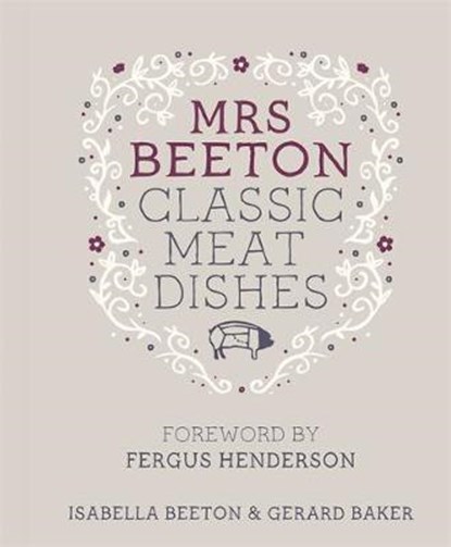 Mrs Beeton's Classic Meat Dishes, BEETON,  Isabella - Gebonden - 9780297866831