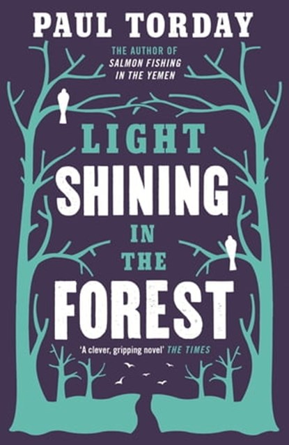 Light Shining in the Forest, Paul Torday - Ebook - 9780297867494