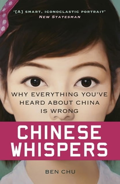 Chinese Whispers, Ben Chu - Ebook - 9780297868460
