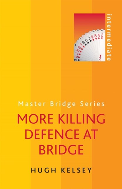 More Killing Defence at Bridge, Hugh Kelsey - Paperback - 9780297868651