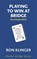 Playing To Win At Bridge, Ron Klinger - Paperback - 9780297869306