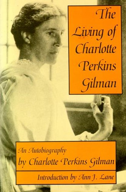 The Living of Charlotte Perkins Gilman, Charlotte Perkins Gilman - Paperback - 9780299127442