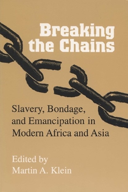 Breaking the Chains, Martin A. Klein - Paperback - 9780299137540