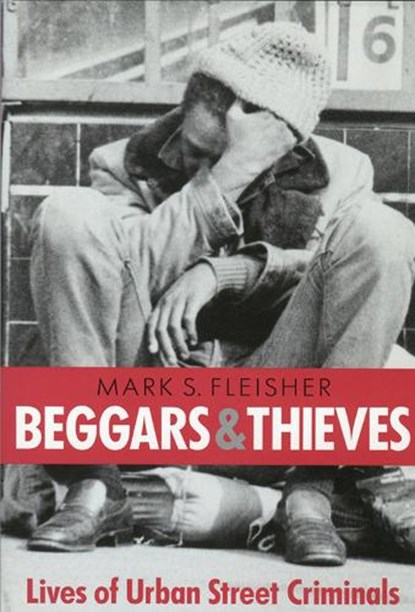 Beggars and Thieves, Mark S. Fleisher - Paperback - 9780299147747