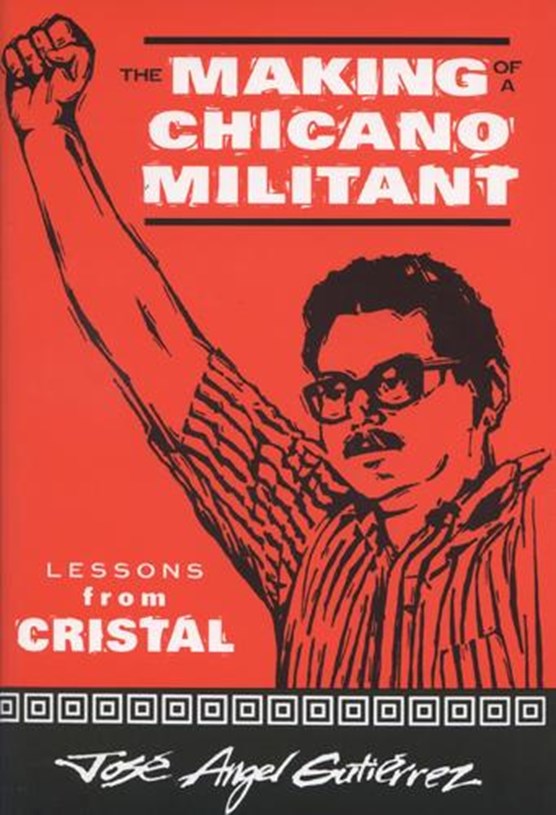 The Making of a Chicano Militant
