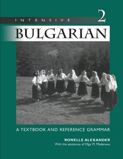 Intensive Bulgarian Volume 2, Ronelle Alexander - Paperback - 9780299167547