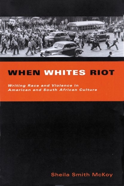 When Whites Riot, Sheila Smith McKoy - Paperback - 9780299173944